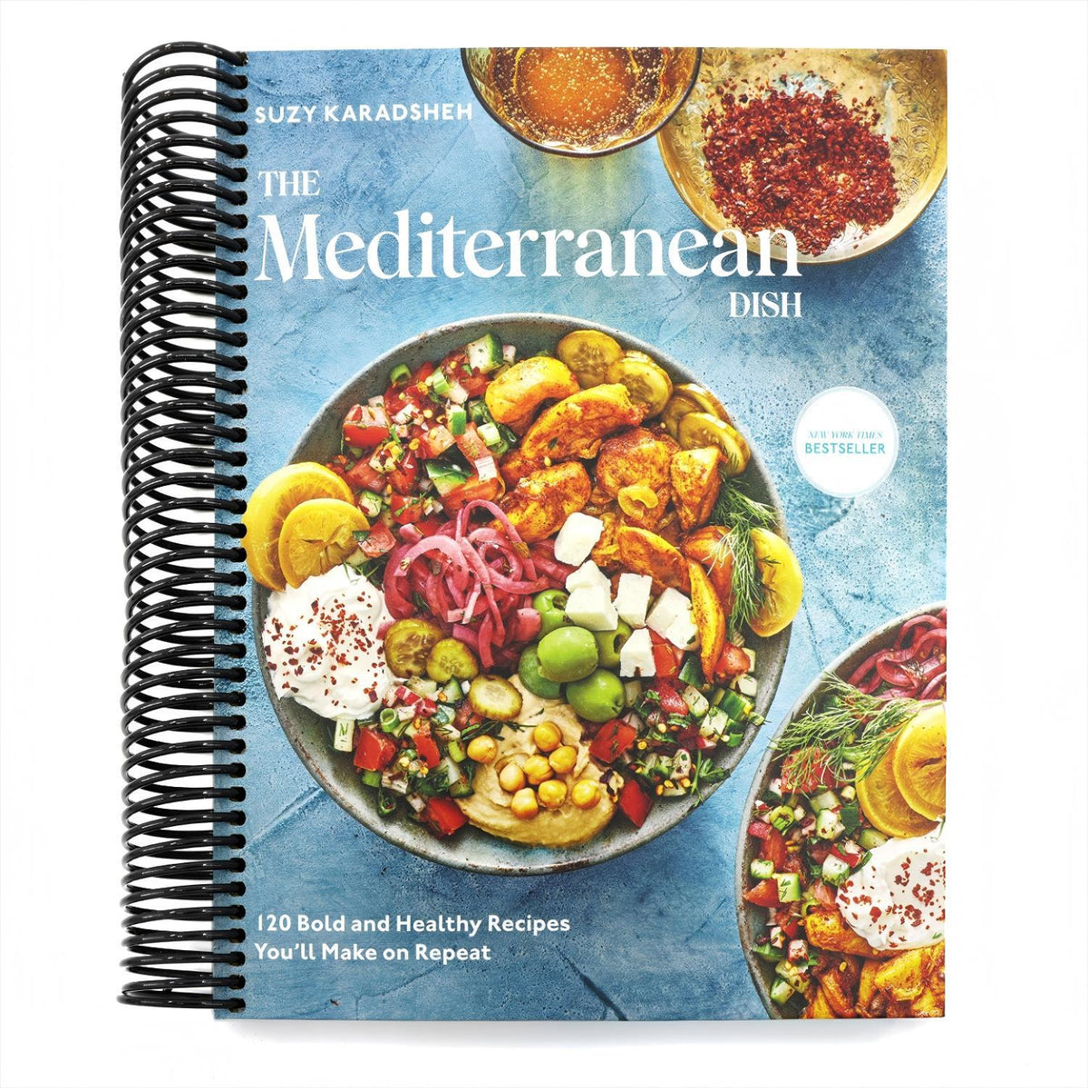 The Mediterranean Dish: 120 Bold and Healthy Recipes You'll Make on Repeat: A Mediterranean Cookbook (Spiral Bound)