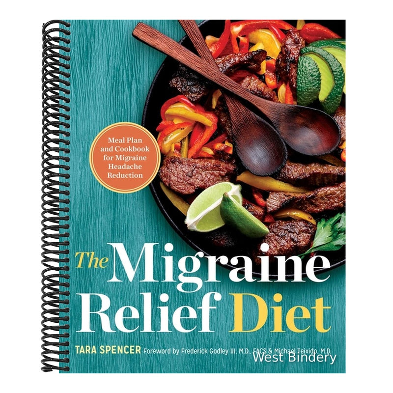 The Migraine Relief Diet: Meal Plan and Cookbook for Migraine Headache Reduction