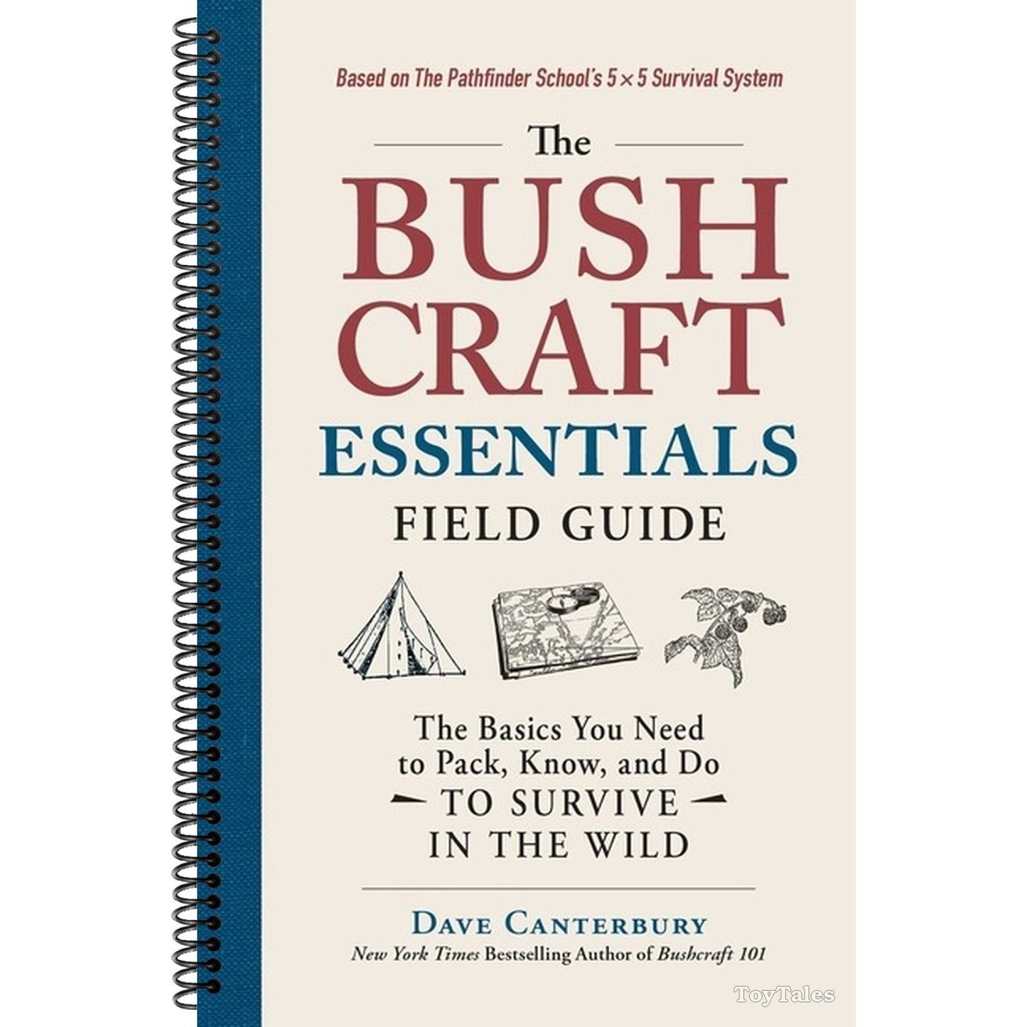 The Bushcraft Essentials Field Guide: The Basics You Need to Pack, Know, and Do to Survive in the Wild (Bushcraft Survival Skills)
