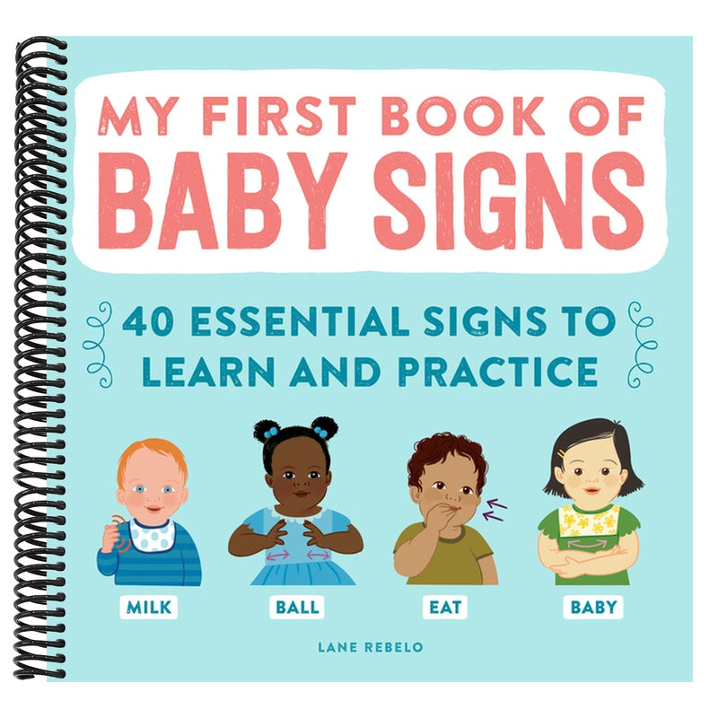 My First Book of Baby Signs: 40 Essential Signs to Learn and Practice
