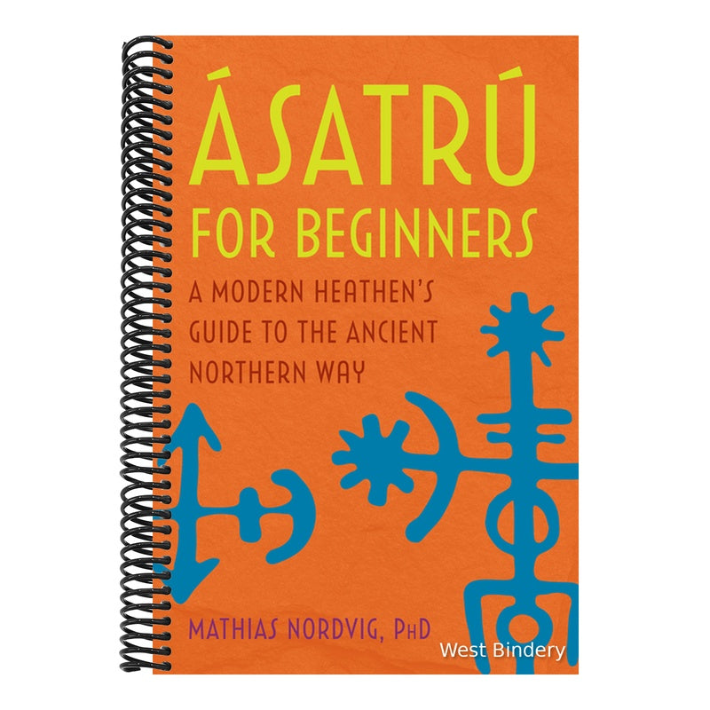 Ásatrú for Beginners: A Modern Heathen's Guide to the Ancient Northern Way