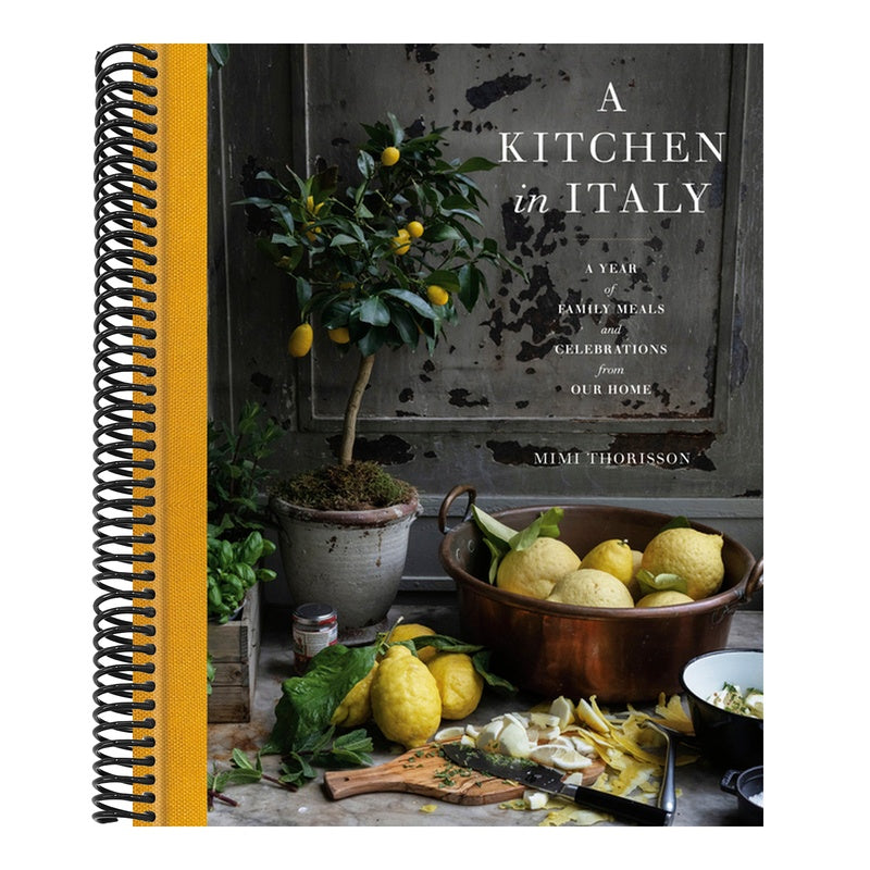 A Kitchen in Italy: A Year of Family Meals and Celebrations from Our Home