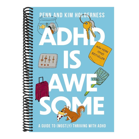 ADHD Is Awesome: A Guide to (Mostly) Thriving with ADHD (1ST ed.) (Spiral Bound)