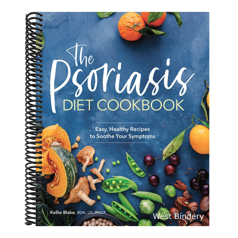 The Psoriasis Diet Cookbook: Easy, Healthy Recipes to Soothe Your Symptoms
