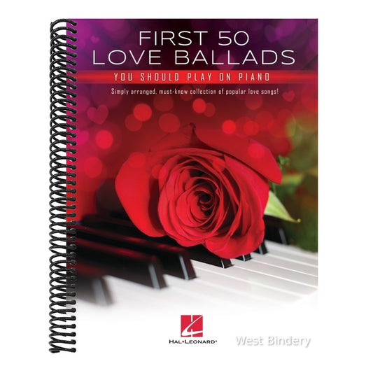 First 50 Love Ballads You Should Play on Piano: Simply Arranged, Must-Know Collection of Popular Love Songs!