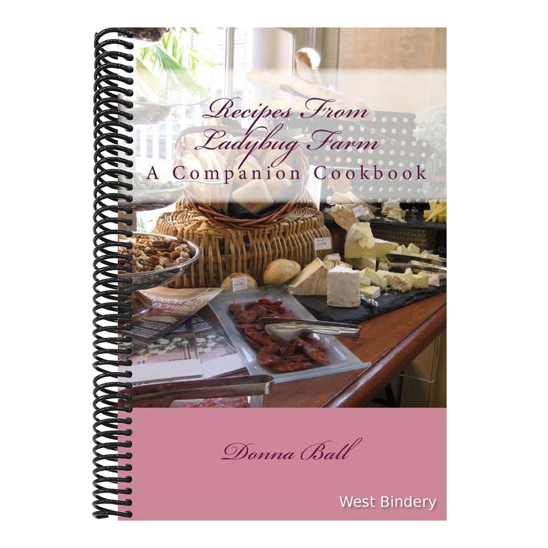 Recipes From Ladybug Farm: A Companion Cookbook