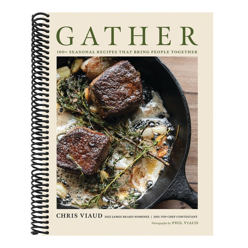 Gather: 100 Seasonal Recipes That Bring People Together