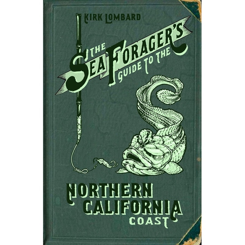 The Sea Forager's Guide to the Northern California Coast