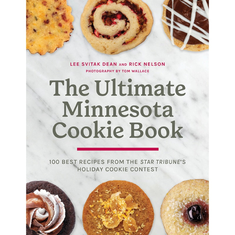 The Ultimate Minnesota Cookie Book: 100 Best Recipes from the Star Tribune's Holiday Cookie Contest