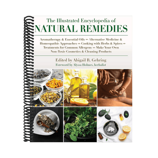 The Illustrated Encyclopedia of Natural Remedies