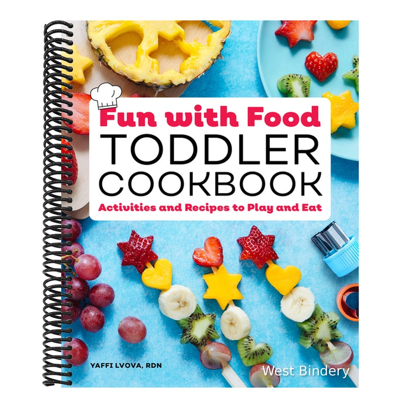 Fun with Food Toddler Cookbook: Activities and Recipes to Play and Eat