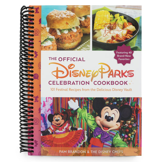 The Official Disney Parks Celebration Cookbook: 101 Festival Recipes from the Delicious Disney Vault (Spiral Bound)