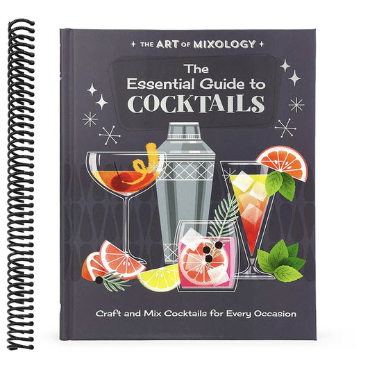 The Art of Mixology: The Essential Guide to Cocktails