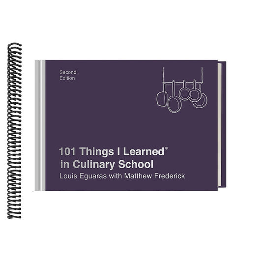 101 Things I Learned(r) in Culinary School (Second Edition)