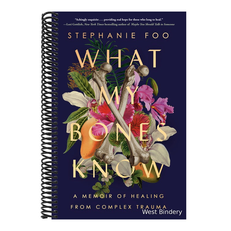 What My Bones Know: A Memoir of Healing from Complex Trauma