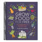 Grow Food for Free: The Sustainable, Zero-Cost, Low-Effort Way to a Bountiful Harvest (Spiral Bound)