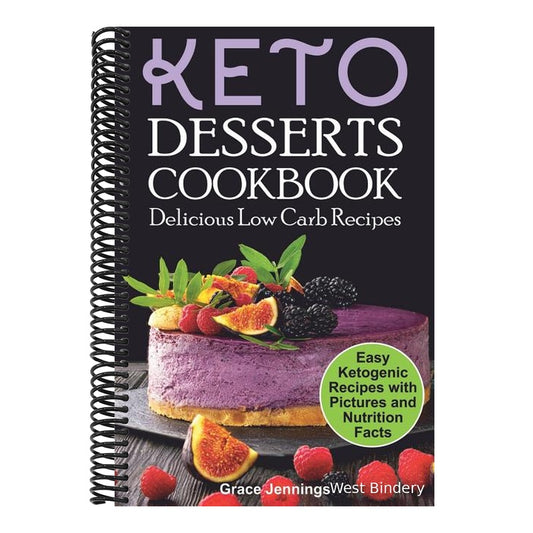 Keto Desserts Cookbook: Delicious Low Carb Recipes (Easy Low Carb Sweets, Low Carb Diet, Ketogenic Recipes, Ketogenic Diet Kindle, Keto Instan