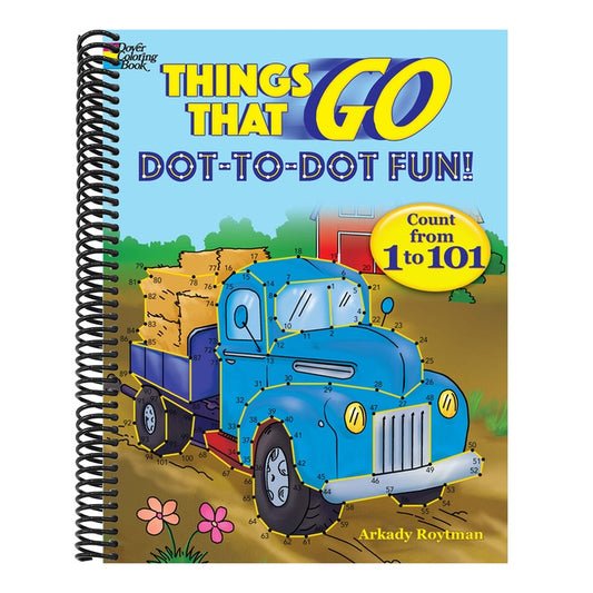 Things That Go Dot-To-Dot Fun!: Count from 1 to 101