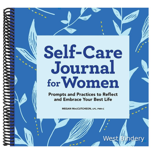 Self-Care Journal for Women: Prompts and Practices to Reflect and Embrace Your Best Life