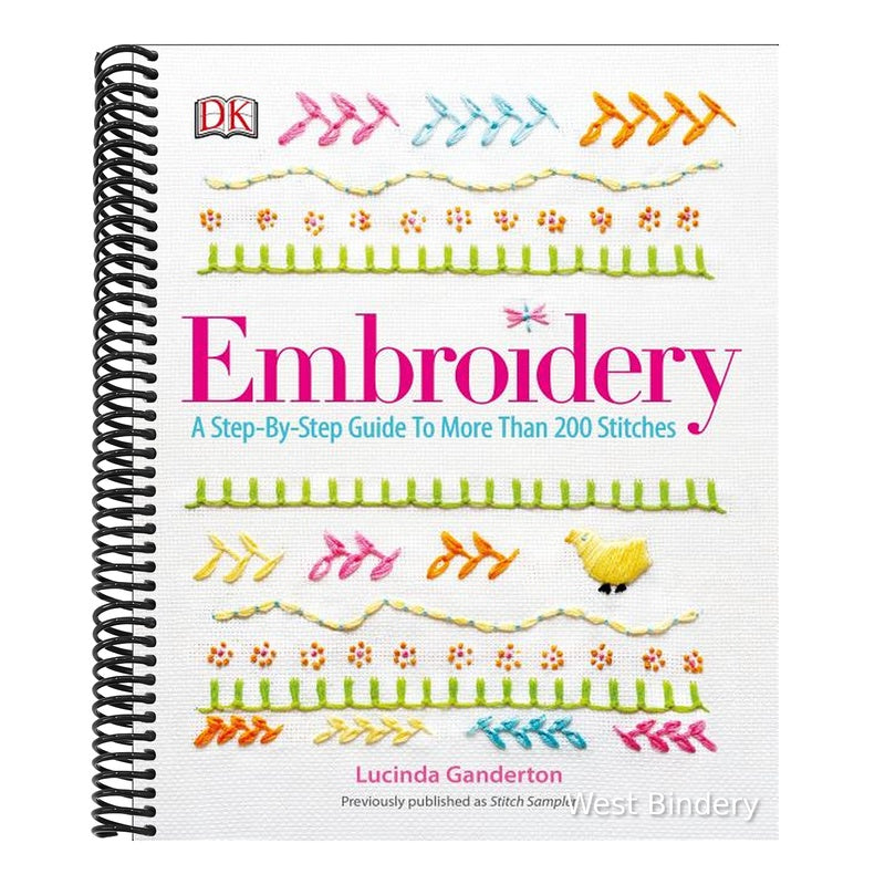 Embroidery: A Step-By-Step Guide to More Than 200 Stitches