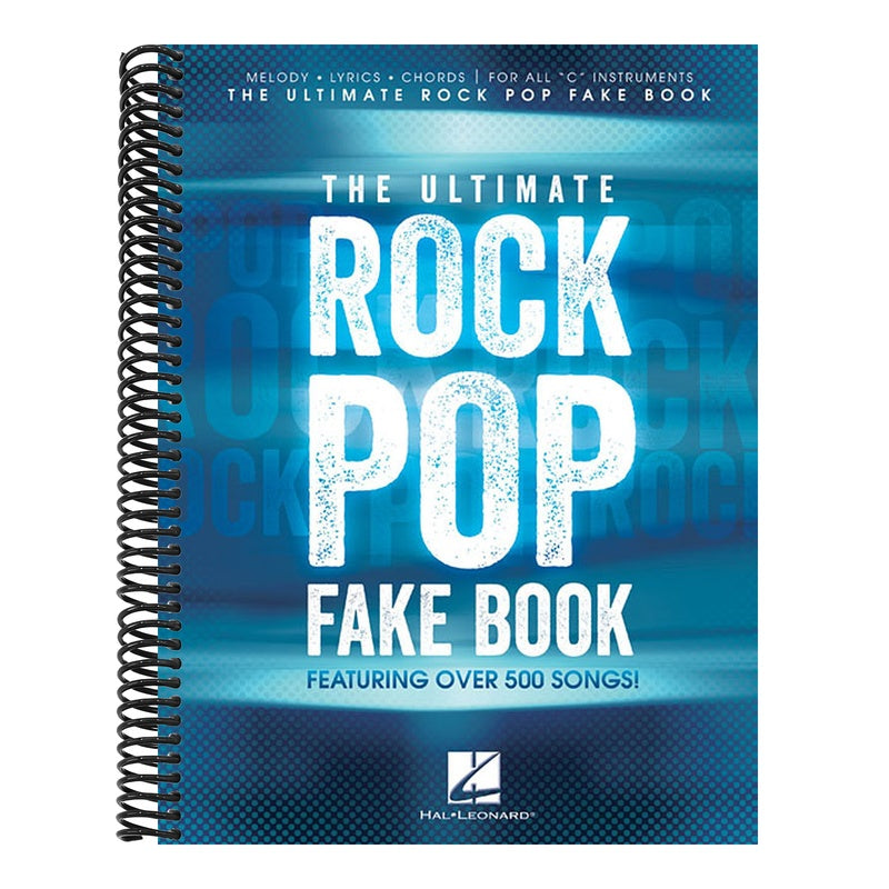 The Ultimate Rock Pop Fake Book Sheet Music for C Instruments 550 Essential Rock & Pop Hits with Chords, Lyrics & Melody Hal Leonard Songbook for Musician