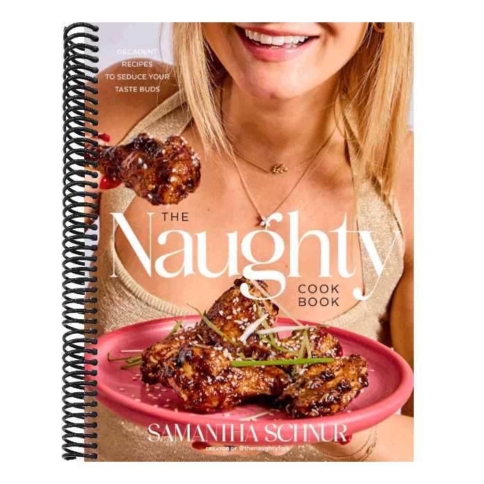 The Naughty Cookbook: Decadent Recipes to Seduce Your Taste Buds
