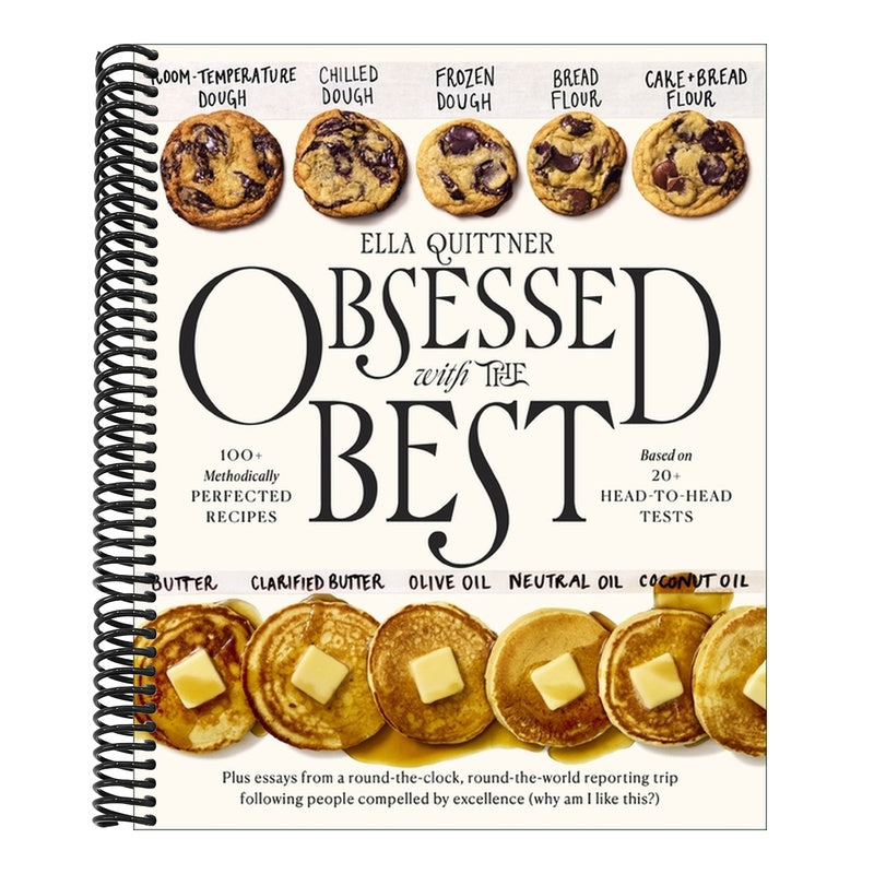 Obsessed with the Best: 100+ Methodically Perfected Recipes Based on 20+ Head-To-Head Tests