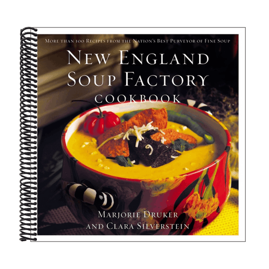 New England Soup Factory Cookbook: More Than 100 Recipes from the Nation's Best Purveyor of Fine Soup