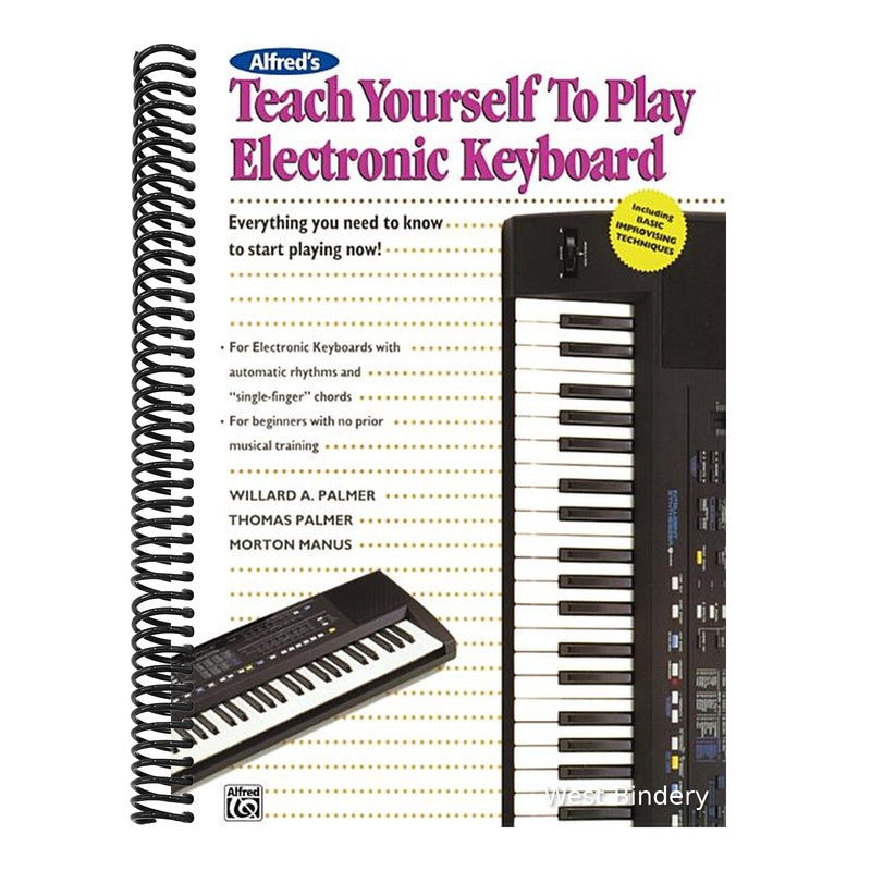 Alfred's Teach Yourself to Play Electronic Keyboard: Everything You Need to Know to Start Playing Now!