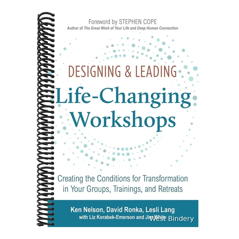 Designing & Leading Life-Changing Workshops: Creating the Conditions for Transformation in Your Groups, Trainings, and Retreats