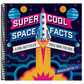 Super Cool Space Facts: A Fun, Fact-Filled Space Book for Kids