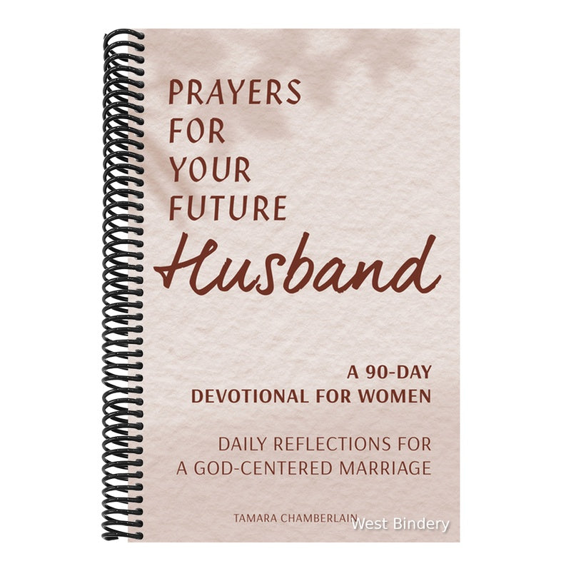 Prayers for Your Future Husband: A 90-Day Devotional for Women: Daily Reflections for a God-Centered Marriage