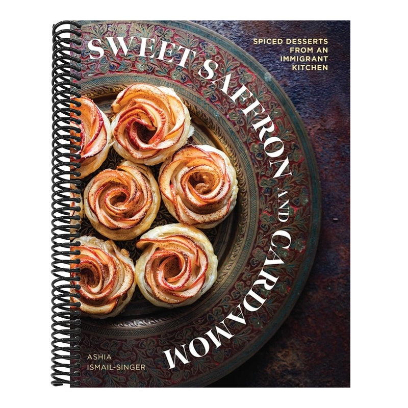 Sweet Saffron and Cardamom: Spiced Desserts from an Immigrant Kitchen