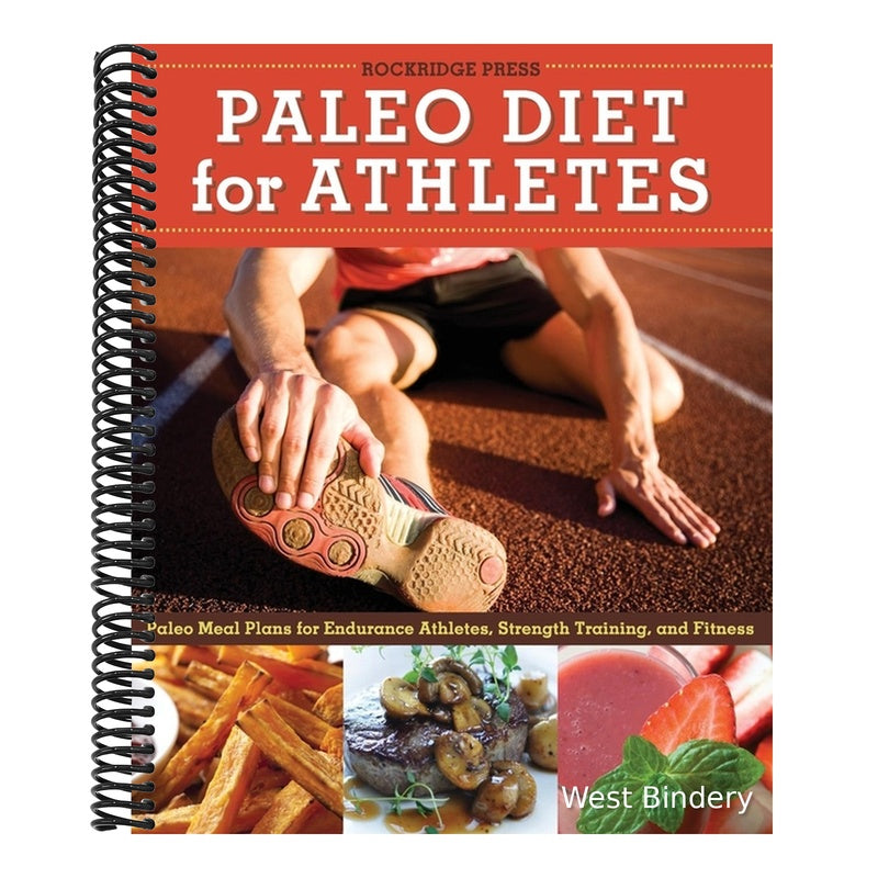 Paleo Diet for Athletes Guide: Paleo Meal Plans for Endurance Athletes, Strength Training, and Fitness