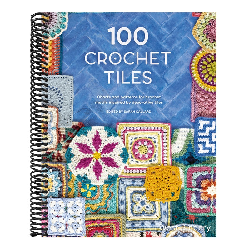 100 Crochet Tiles: Charts and Patterns for Crochet Motifs Inspired by Decorative Tiles