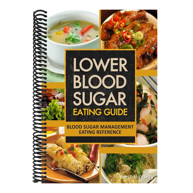 Lower Blood Sugar Eating Guide: Blood Sugar Management Eating Reference