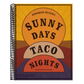 Sunny Days, Taco Nights: A Cookbook (Spiral Bound)