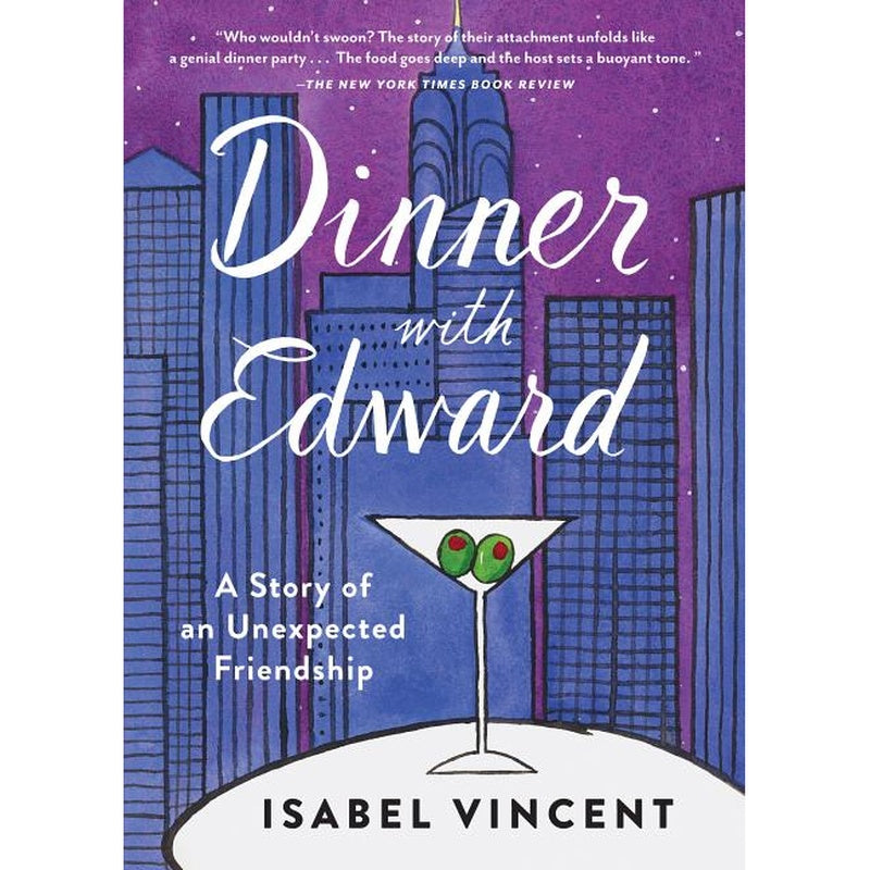 Dinner with Edward: A Story of an Unexpected Friendship