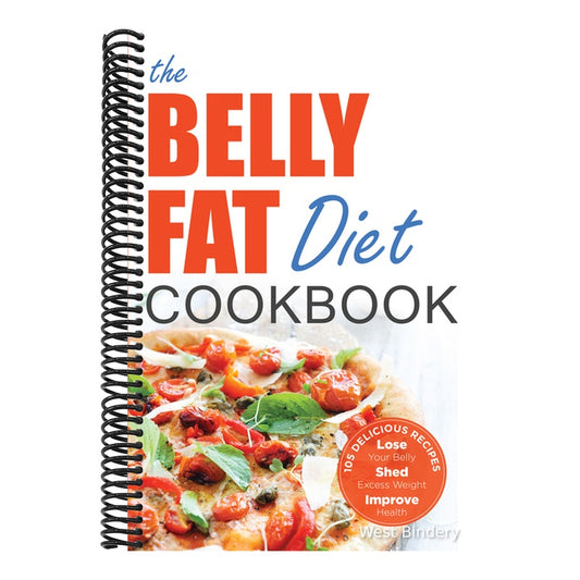 The Belly Fat Diet Cookbook: 105 Easy and Delicious Recipes to Lose Your Belly, Shed Excess Weight, Improve Health