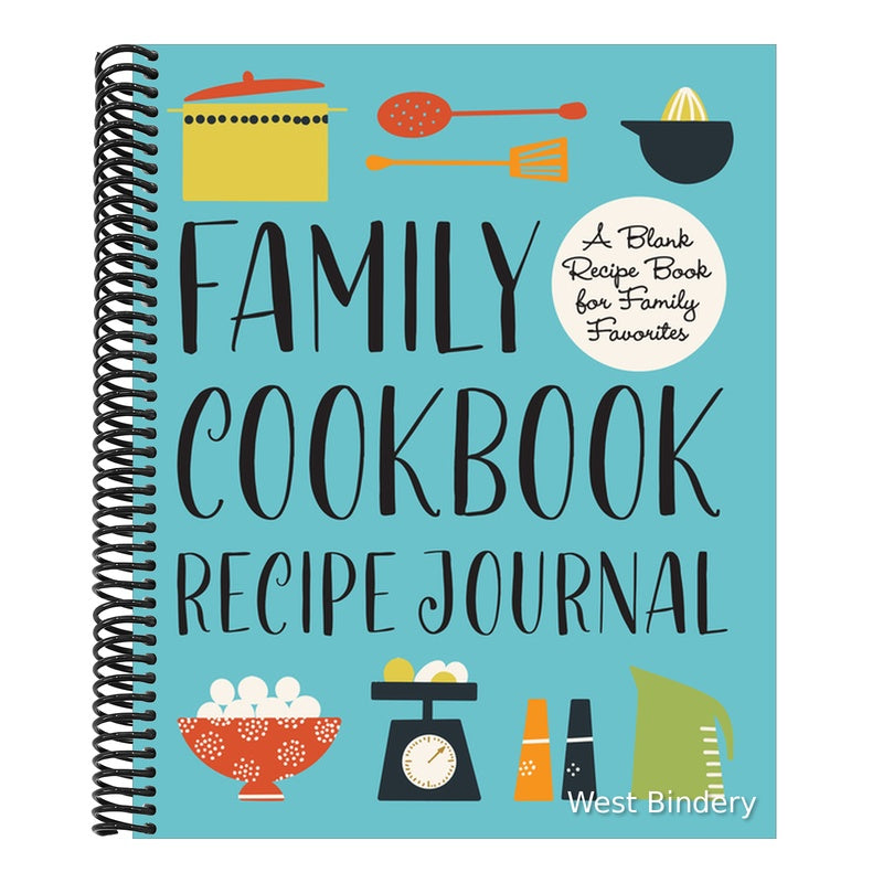 Family Cookbook Recipe Journal: A Blank Recipe Book for Family Favorites
