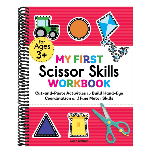My First Scissor Skills Workbook: Cut-And-Paste Activities to Build Hand-Eye Coordination and Fine Motor Skills (My First Preschool Skills Workbooks)