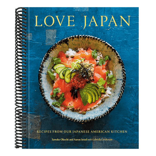 Love Japan: Recipes from Our Japanese American Kitchen [A Cookbook]
