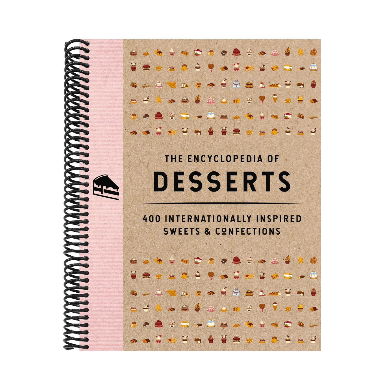 The Encyclopedia of Desserts: 400 Internationally Inspired Sweets and Confections