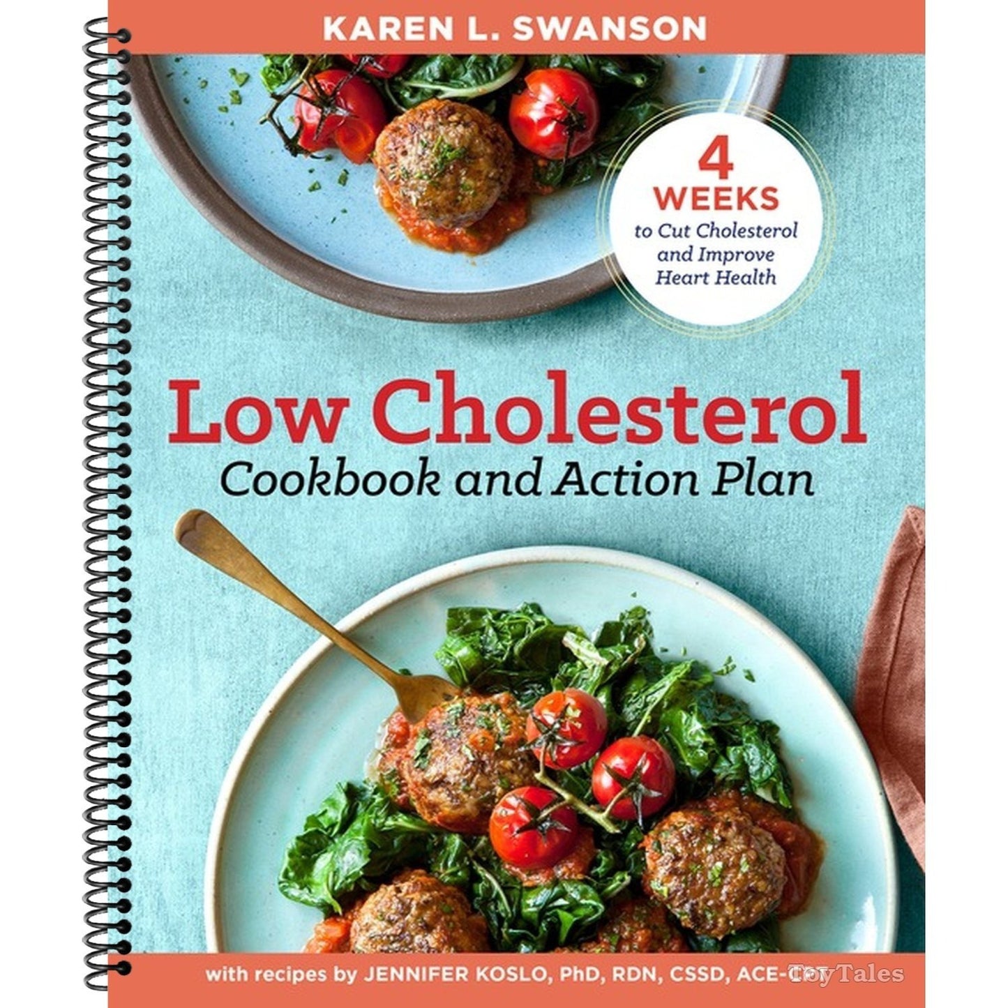 The Low Cholesterol Cookbook and Action Plan: 4 Weeks to Cut Cholesterol and Improve Heart Health (Spiral Bound)