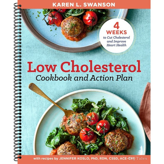 The Low Cholesterol Cookbook and Action Plan: 4 Weeks to Cut Cholesterol and Improve Heart Health (Spiral Bound)
