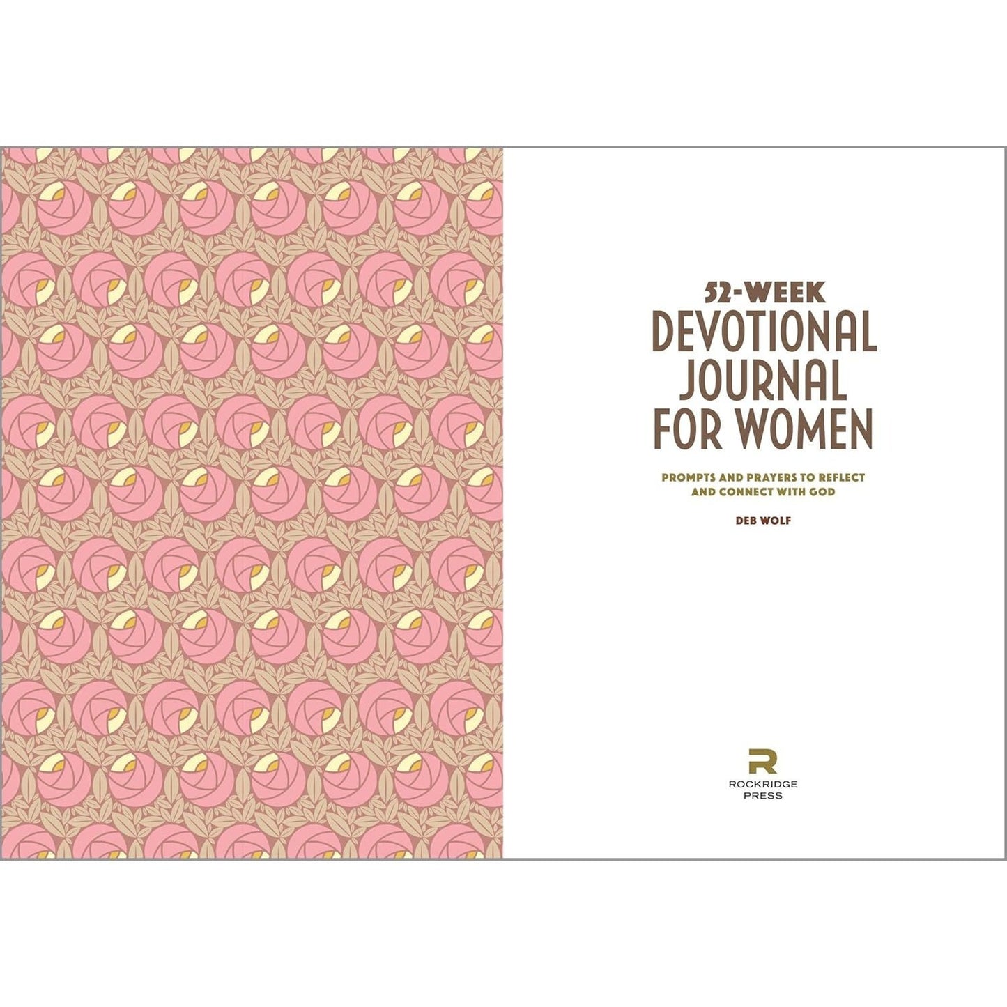 52-Week Devotional Journal for Women: Prompts and Prayers to Reflect and Connect with God