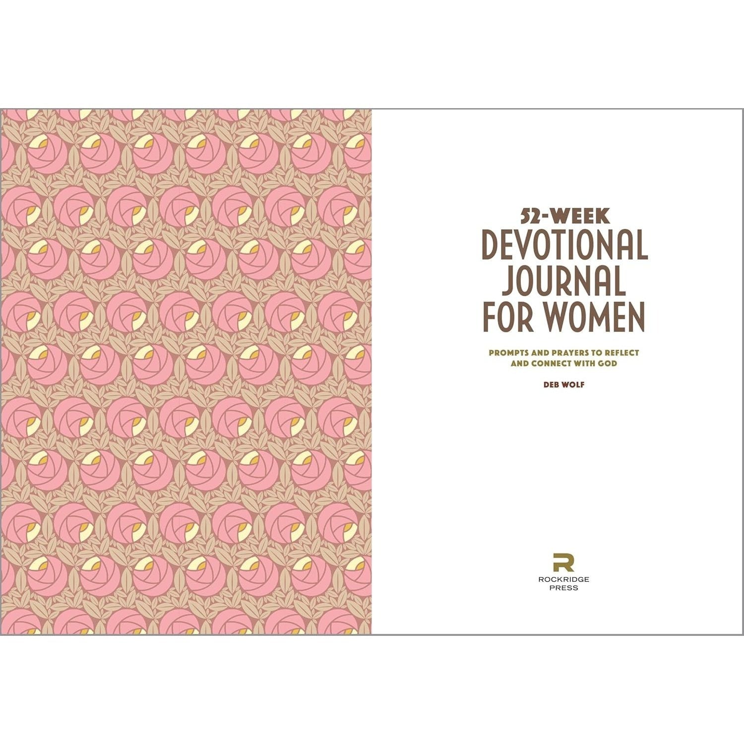 52-Week Devotional Journal for Women: Prompts and Prayers to Reflect and Connect with God