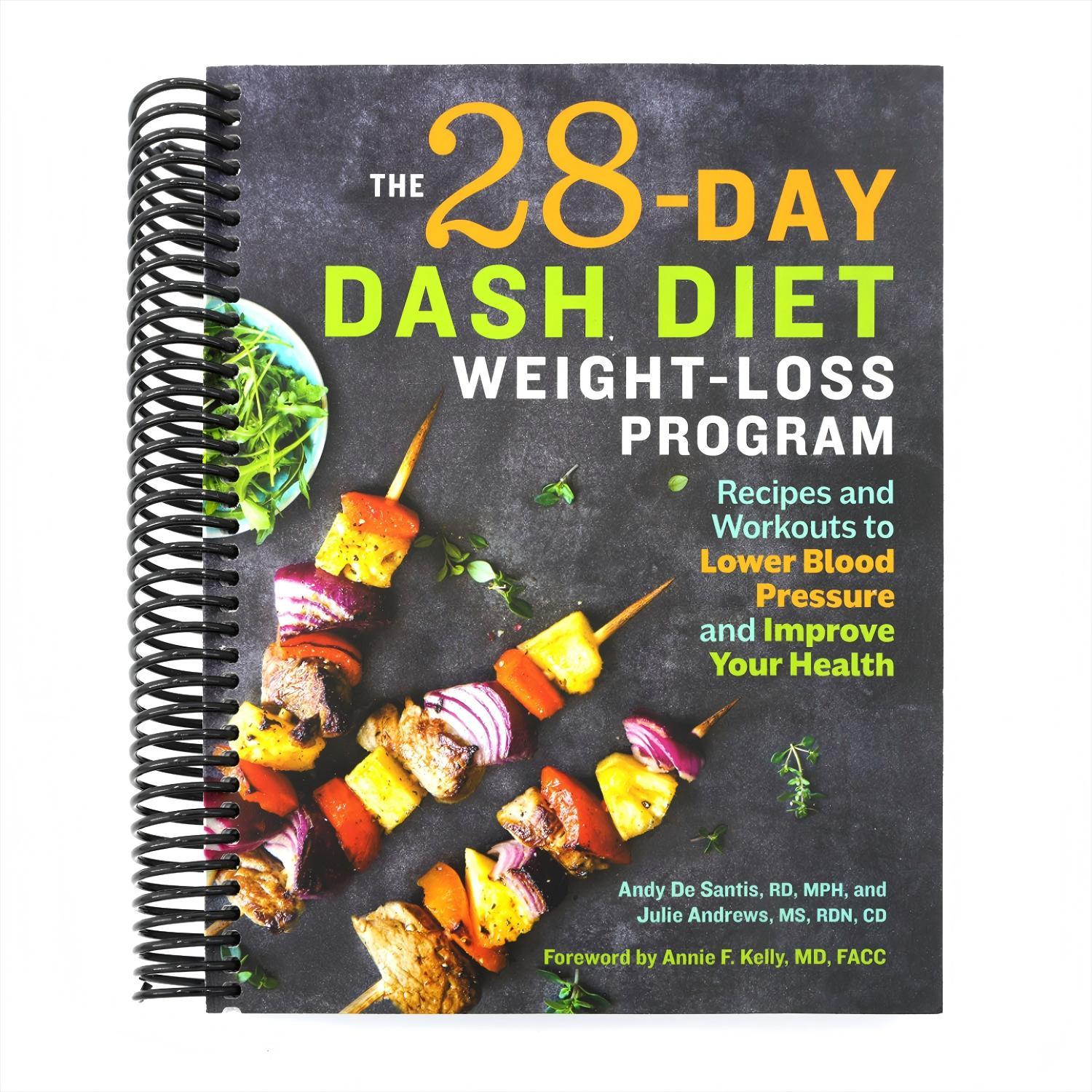 The 28 Day Dash Diet Weight Loss Program: Recipes and Workouts to Lower Blood Pressure and Improve Your Health (Spiral Bound)