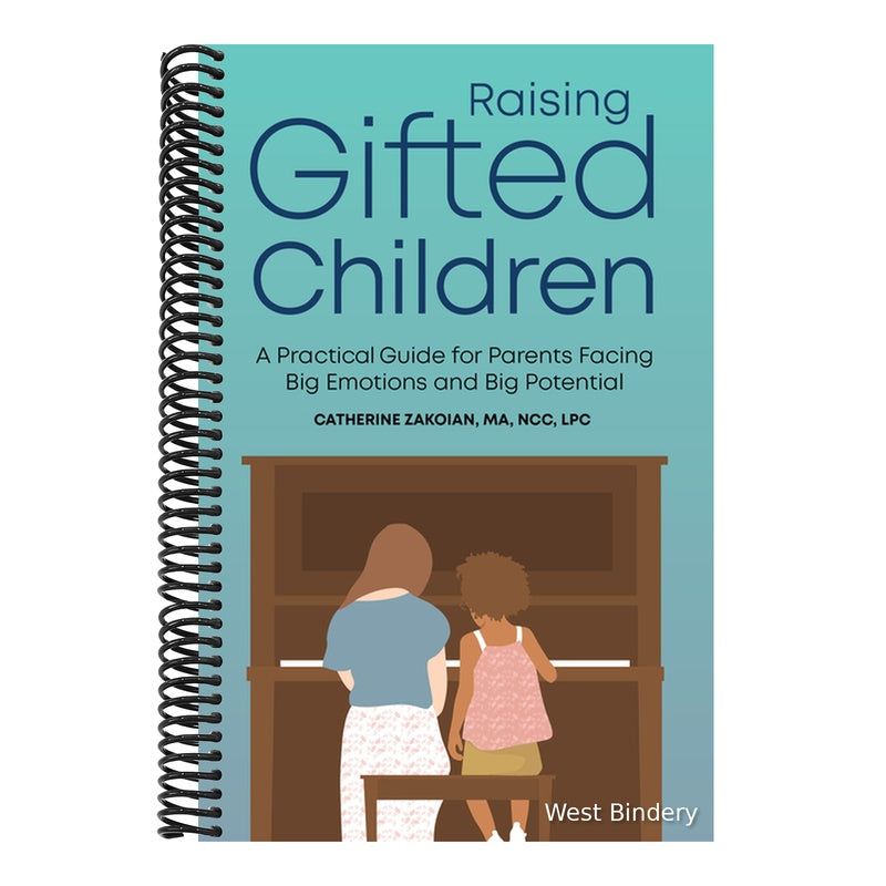 Raising Gifted Children: A Practical Guide for Parents Facing Big Emotions and Big Potential