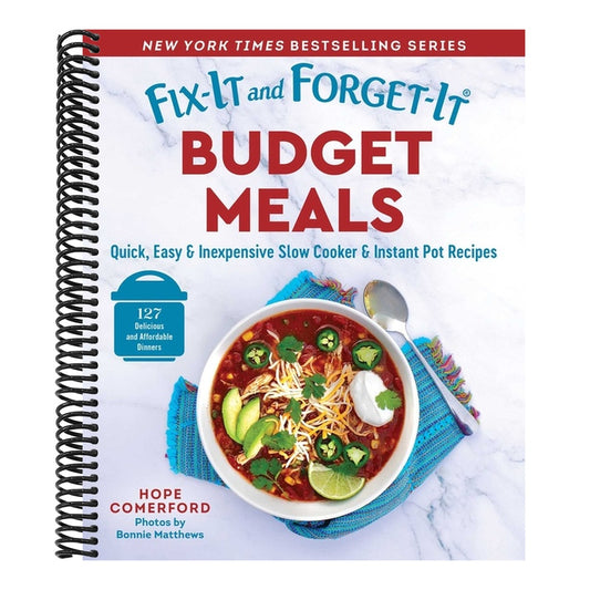 Fix-It and Forget-It Budget Meals: Quick, Easy & Inexpensive Slow Cooker & Instant Pot Recipes